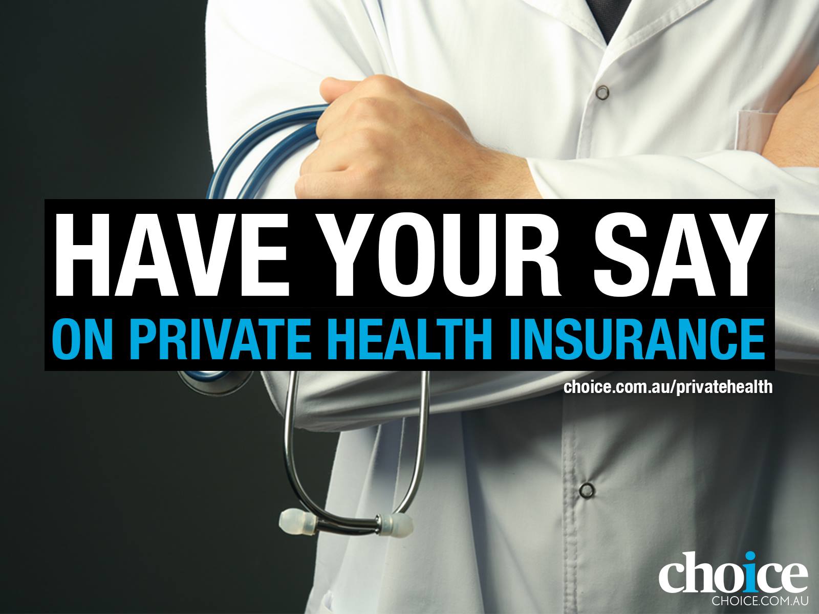 Call For Private Health Insurance Public Submissions   CHOICE Campaigns